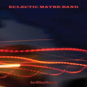 Eclectic May Be Band "Bars Without Measures"